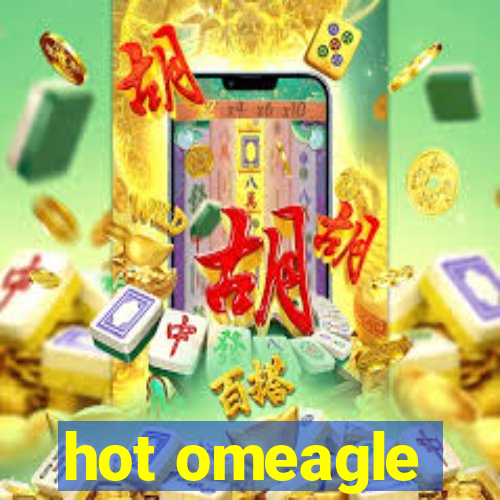 hot omeagle